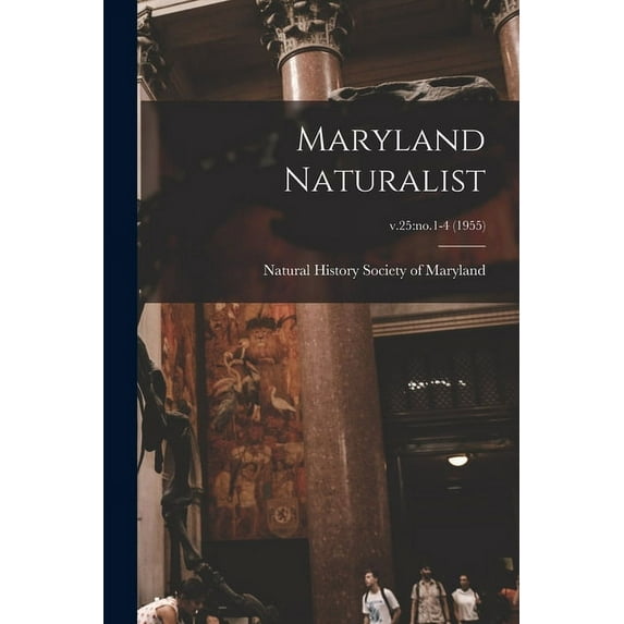 Maryland Naturalist; v.25: no.1-4 (1955), (Paperback)