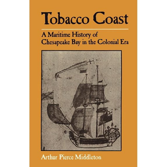 Maryland Paperback Bookshelf Tobacco Coast: A Maritime History of Chesapeake Bay in the Colonial Era, (Paperback)
