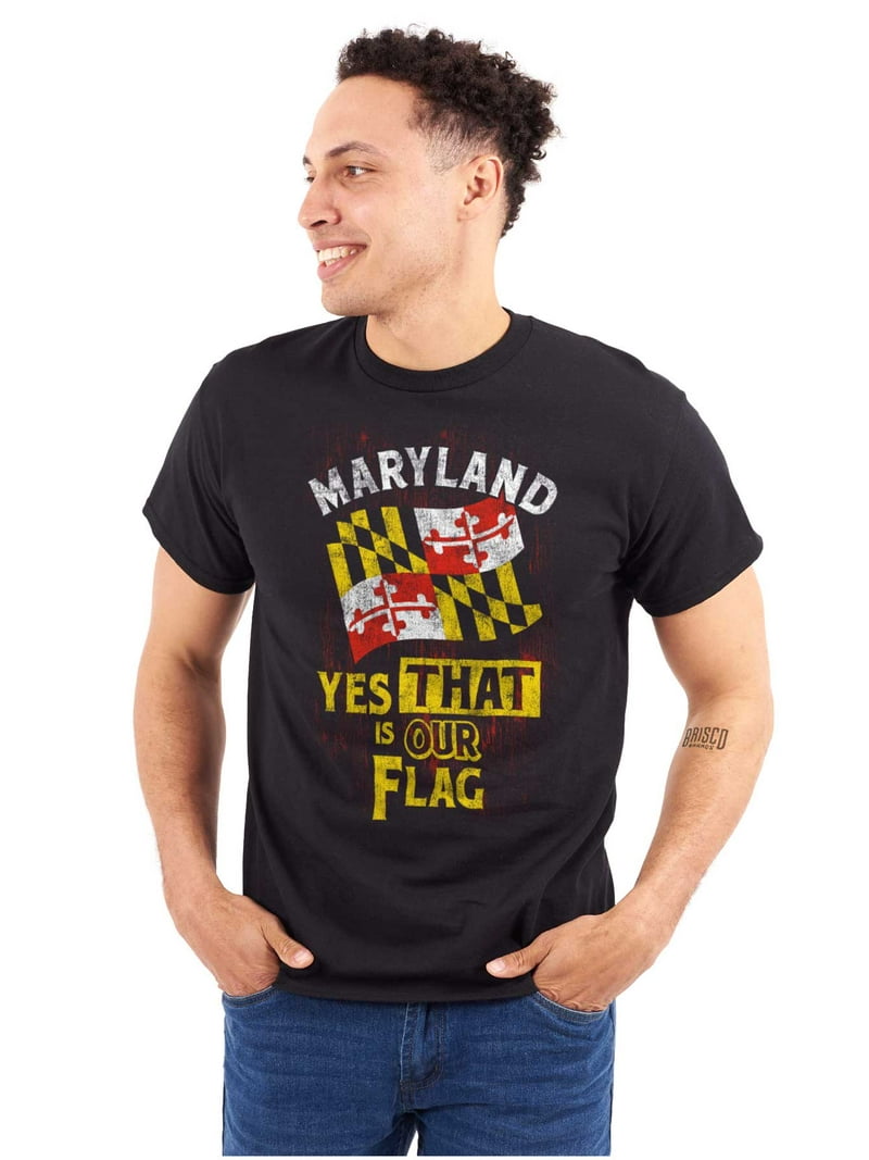 Maryland Yes That's Our Flag MD Pride Men's Graphic T Shirt Tees
