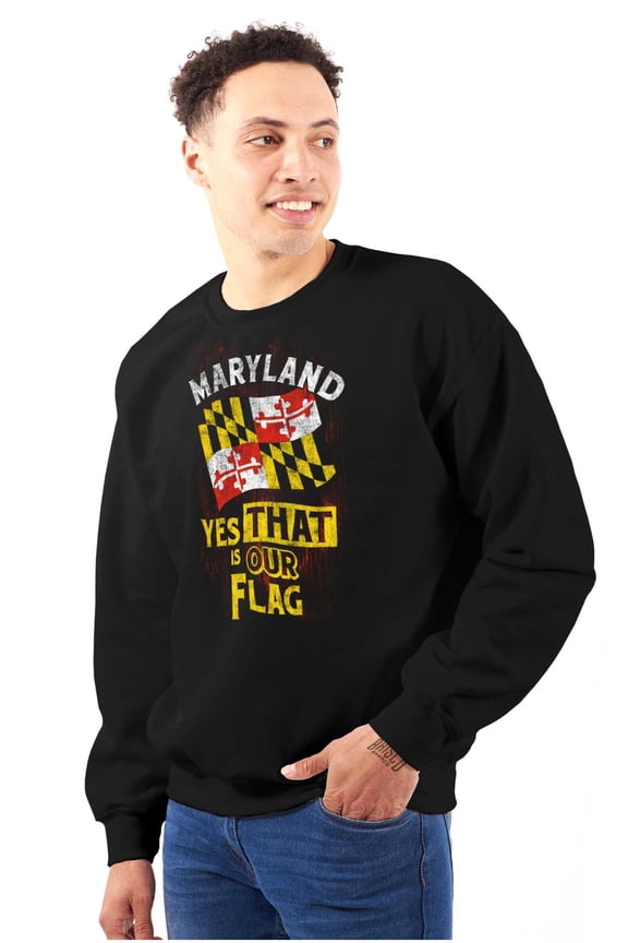 Maryland Yes That's Our Flag MD Pride Sweatshirt for Men or Women Brisco Brands X