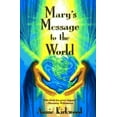 thumbnail image 1 of Pre-Owned Mary's Message to the World: As Sent by Mary, the Mother of Jesus, to Her Messenger Paperback, 1 of 1
