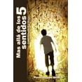 thumbnail image 1 of Mas Alla de Los Cinco Sentidos: Conocimiento Que Libera (Paperback), 1 of 1
