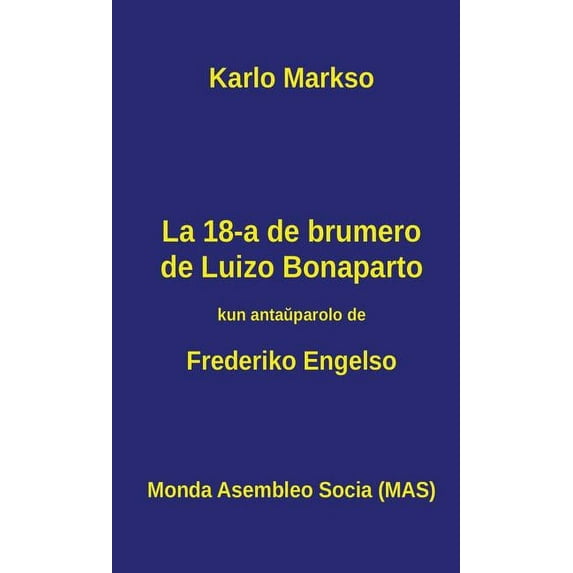 Mas-Libro La 18-a de brumero de Luizo Bonaparto: 1851 - Kiel la klasbatalo en Francujo kreis situacion, kiu ebligis al groteska ba, Book 169, (Hardcover)