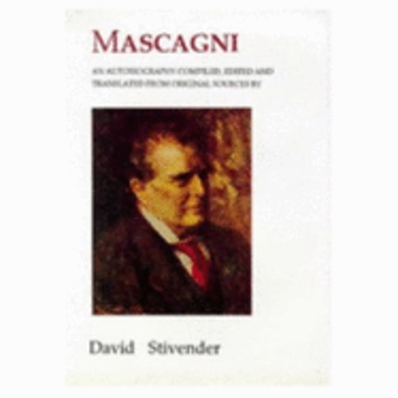 Pre-Owned Mascagni : An Autobiography Compiled, Edited and Translated from Original Sources 9780912483061 Used