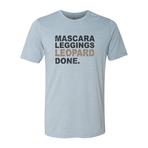 "Mascara Legging Leopard Done, Leopard Print Shirt, Unisex Fit, Boujie Shirt, Mascara Shirt, Leggings Lover, Gift For Her, Leopard Lover, Stonewash Denim, MEDIUM"