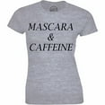 thumbnail image 1 of Mascara and Caffeine Addict Coffee Lover Slogan Quote Saying Women's Tee Shirt, 1 of 4