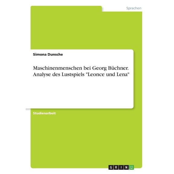 Maschinenmenschen bei Georg Bchner. Analyse des Lustspiels "Leonce und Lena" (Paperback)