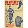 thumbnail image 1 of Masculine Figures: Fashioning Men and the Novel in Nineteenth-Century Spain, (Paperback), 1 of 1