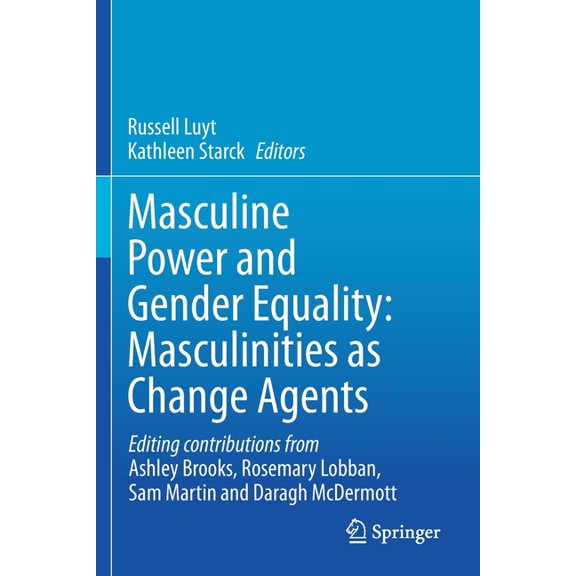 Masculine Power and Gender Equality: Masculinities as Change Agents, (Paperback)