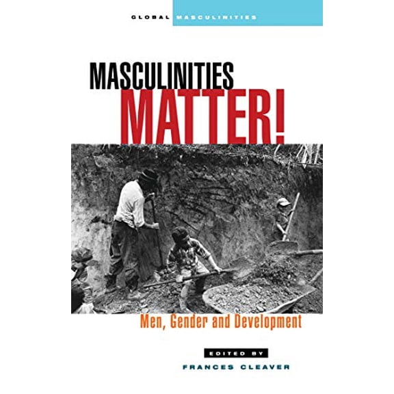 Pre-Owned Masculinities Matter!: Men, Gender and Development Paperback Cleaver, Frances