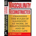 thumbnail image 1 of Pre-Owned Masculinity Reconstructed: Changing the Rules of Manhood-at Work, in Relationships, and in Family Life (Hardcover) 052593846X 9780525938460, 1 of 1