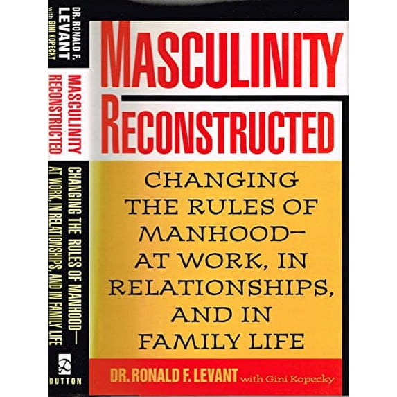 Pre-Owned Masculinity Reconstructed: Changing the Rules of Manhood-at Work, in Relationships, and in Family Life (Hardcover) 052593846X 9780525938460