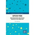 thumbnail image 1 of Masculinity, Sex and Popular Culture Hipster Porn: Queer Masculinities and Affective Sexualities in the Fanzine Butt, (Paperback), 1 of 1