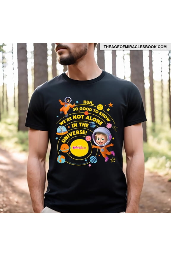 Masha And The Bear We Are Not Alone T-shirt