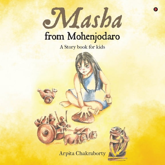 Masha from Mohenjodaro: A Story book for kid, (Paperback)