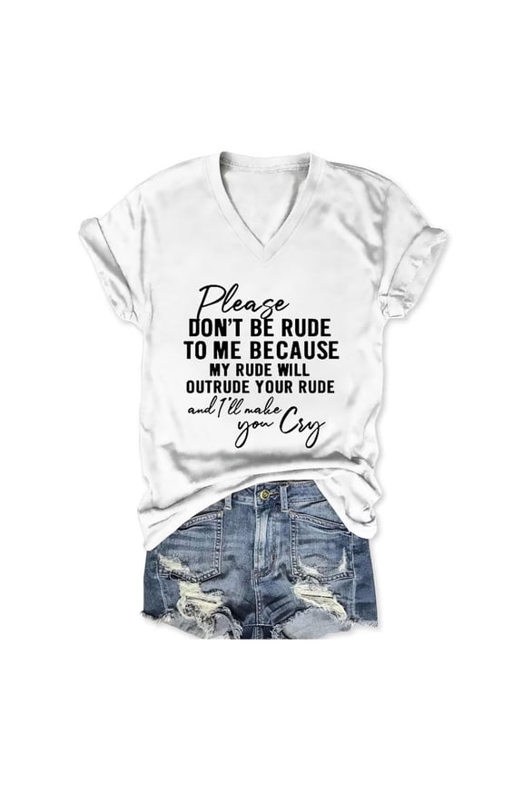 Funny Shirt Women Please Don't Be Rude To Me Graphic V Neck T Shirt Sarcastic Short Sleeve Tee Humor Mom Summer Tops