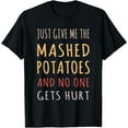 thumbnail image 1 of Mashed Potatoes Funny Thanksgiving Christmas Dining Humor T-Shirt, 1 of 6