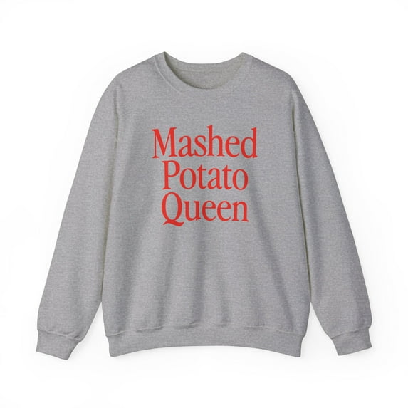 Mashed Potatoes Queen Sweatshirt Gifts Crew Neck Shirt Long Sleeve Unisex