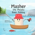 thumbnail image 1 of Masher the Potato Goes Fishing, (Paperback), 1 of 1