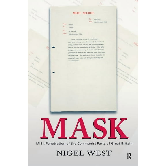 Mask: MI5's Penetration of the Communist Party of Great Britain, (Paperback)