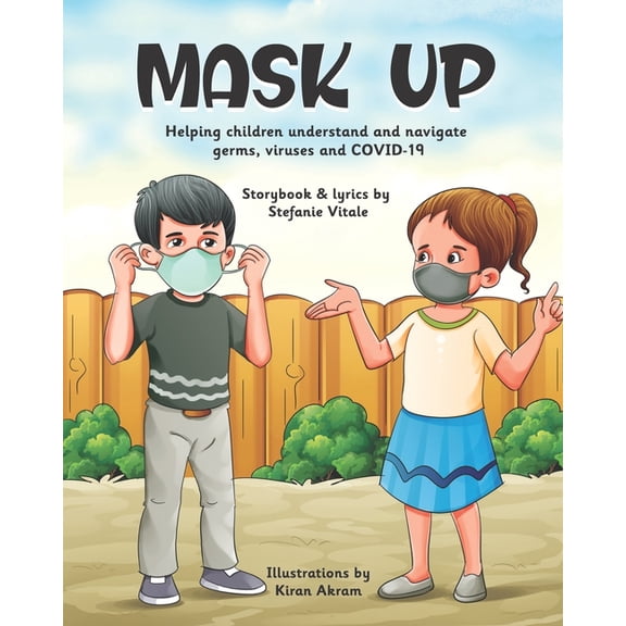 Mask Up: Helping children understand and navigate germs, viruses and COVID-19, (Paperback)