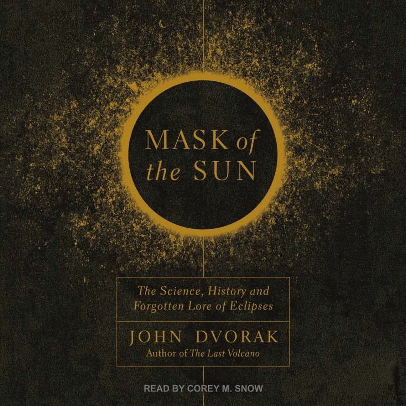 Mask of the Sun: The Science, History and Forgotten Lore of Eclipses (Audiobook)