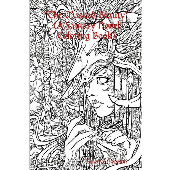 The Masked Beauty: A Fantasy Novel Coloring Book Features 100 Coloring Pages of Masked Beautiful Women Creative Art Designs for Relaxation (Adult Coloring Book) (Paperback)