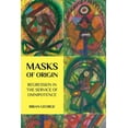 thumbnail image 1 of Masks of Origin: Regression in the Service of Omnipotence, (Paperback), 1 of 1