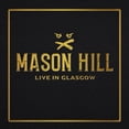thumbnail image 1 of Mason Hill - Live In Glasgow - Music & Performance - CD, 1 of 1