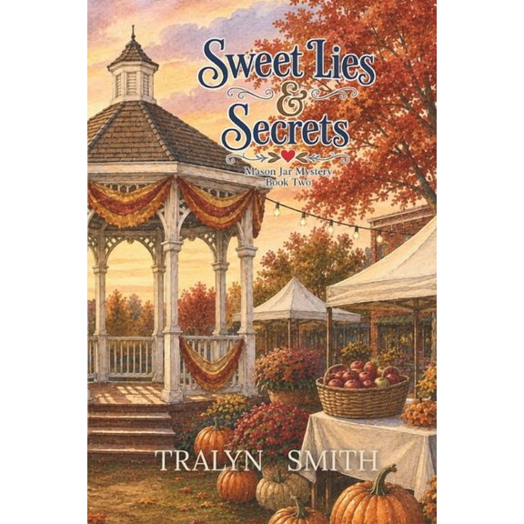 Mason Jar Mysteries Sweet Lies & Secrets, Book 2, (Paperback)