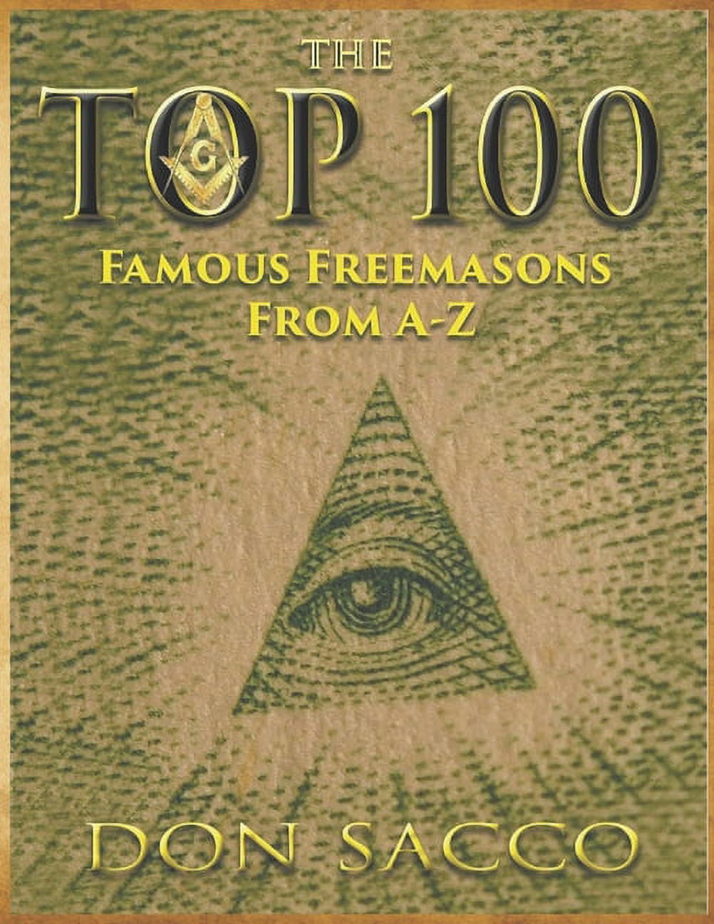 Masonic Books: The Top 100: 100 Famous Freemasons From A-Z (Paperback)