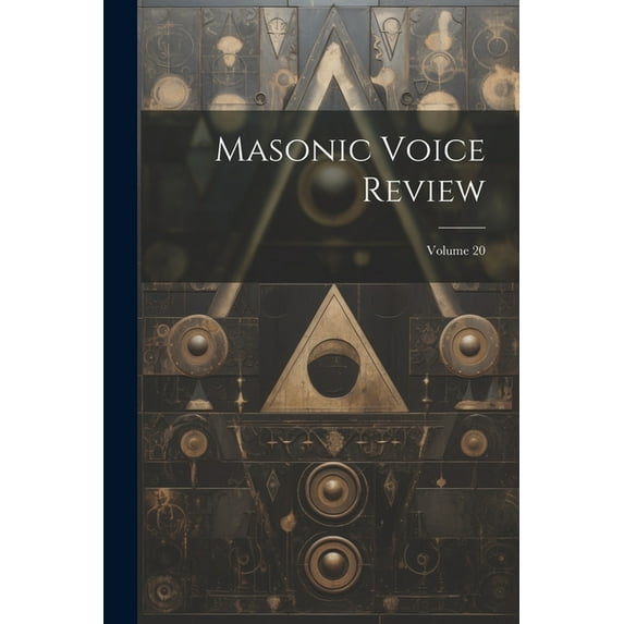 Masonic Voice Review; Volume 20 (Paperback)