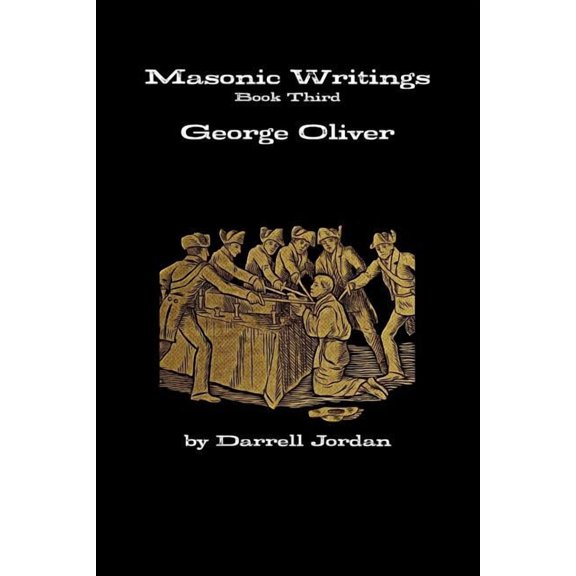 Masonic Writings of George Oliver, (Paperback)