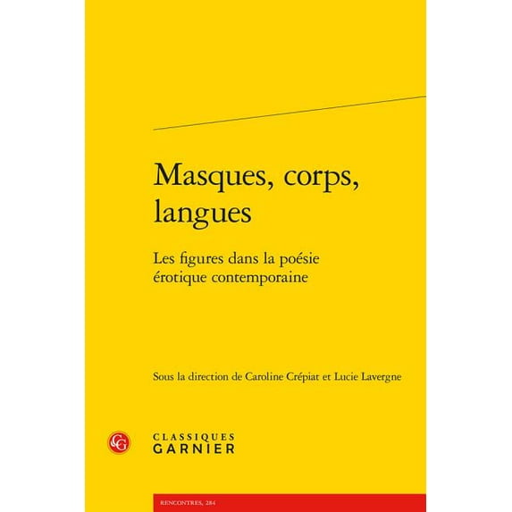 Masques, Corps, Langues: Les Figures Dans La Poesie Erotique Contemporaine, (Paperback)