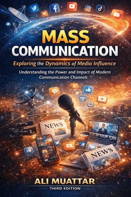 Mass Communication and Media Studies Mass Communication: Exploring the ...
