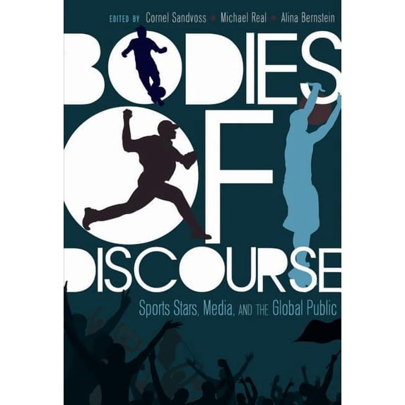 Mass Communication and Journalism: Bodies of Discourse: Sport Stars, Mass Media and the Global Public (Hardcover)