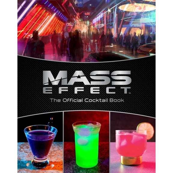 Mass Effect: The Official Cocktail Book, (Hardcover)