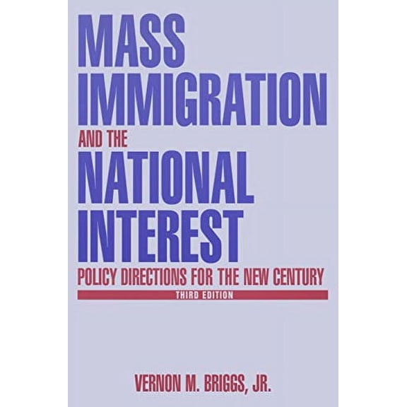Pre-Owned Mass Immigration and the National Interest: Policy Directions for the New Century, 9780765609342, 0765609347, Paperback, 4 edition