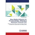 thumbnail image 1 of Mass Media Influence on the Knowledge, Attitude & Behaviour towards EVD (Paperback), 1 of 1