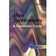 thumbnail image 1 of Mass Spectrometry: A Foundation Course, (Paperback), 1 of 1