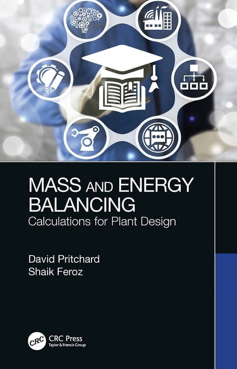 Mass and Energy Balancing: Calculations for Plant Design, (Hardcover ...