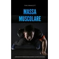 thumbnail image 1 of Massa Muscolare: Scopri i segreti dell'allenamento funzionale a corpo libero e la definizione da casa con una preparazio, (Paperback), 1 of 1