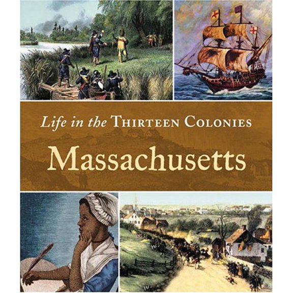 Pre-Owned Massachusetts (Life in the Thirteen Colonies) (Unknown) 0516245724 9780516245720