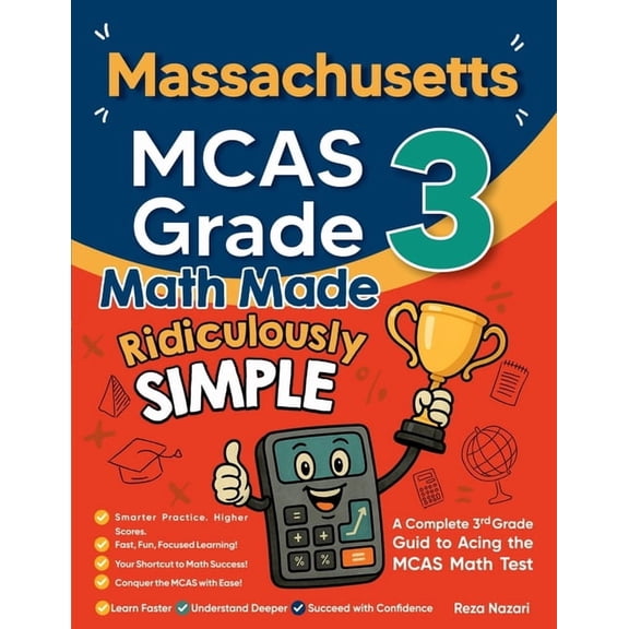 Massachusetts MCAS Grade 3 Math Made Ridiculously Simple: A Comprehensive 3rd Grade Guide to Acing MCAS Math Test, (Paperback)