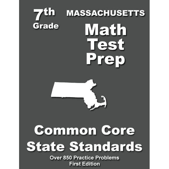Massachusetts 7th Grade Math Test Prep: Common Core Learning Standards, (Paperback)