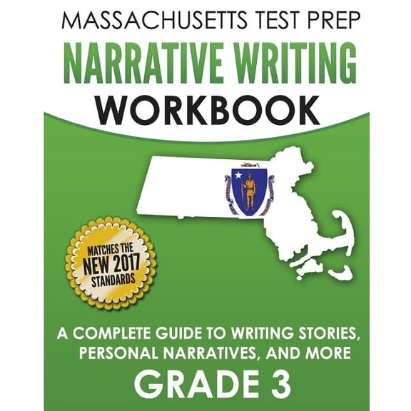 MASSACHUSETTS TEST PREP Narrative Writing Workbook Grade 3: A Complete Guide to Writing Stories, Personal Narratives, an, (Paperback)