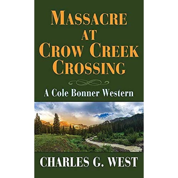 Pre-Owned Massacre at Crow Creek Crossing : A Cole Bonner Western (Library Binding) 9781643584386