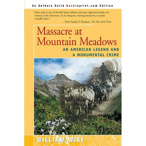Massacre at Mountain Meadows: An American Legend and a Monumental Crime, (Paperback)