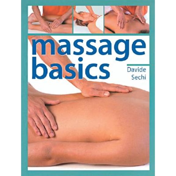 Massage Basics (Hardcover) by Davide Sechi, David Sech