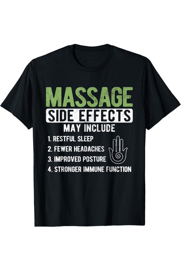 Massage Side Effects Therapy Massage Therapist T-Shirt men and women can wear, black, white, gifts
